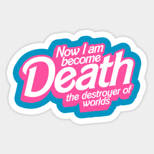 Now I Am Become Death Sticker